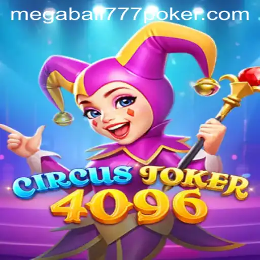 Exploring the Enchanting World of CircusJoker4096: A Modern Gaming Wonder