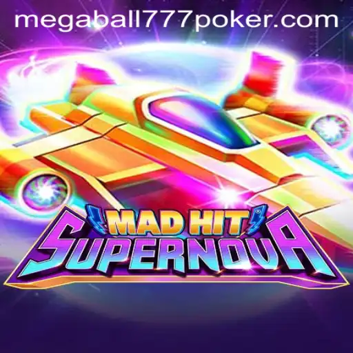 MadHitSupernova: A Thrilling Gaming Experience with Megaball777
