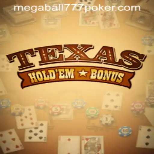 Mastering Texas Holdem Bonus and Exploring Megaball 777
